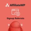 AffiliateWP – Signup Referrals