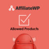 AffiliateWP – Allowed Products